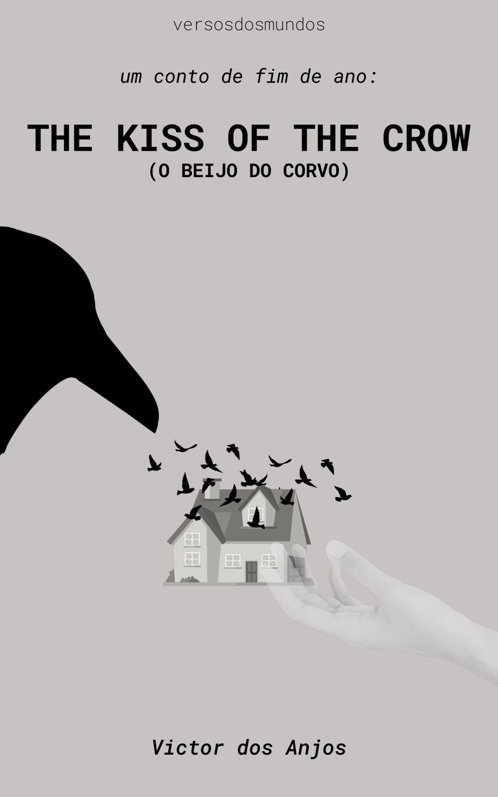 um conto de fim de ano: THE KISS OF THE CROW (O Beijo Do&nbsp;Corvo)
